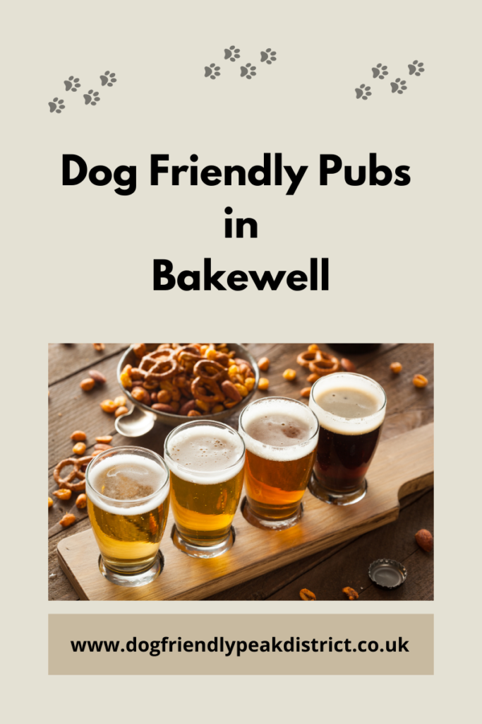 Dog Friendly pubs in Bakewell in the Peak District.